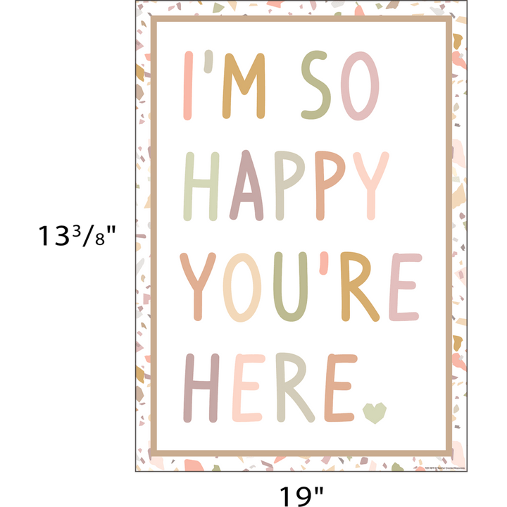 Terrazzo Tones I’m So Happy You’re Here Positive Poster-Posters-Tools 4 Teaching-Classroom Decor and More