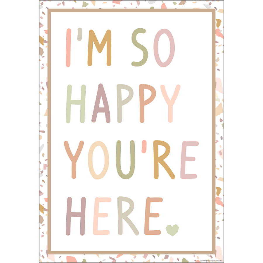 Terrazzo Tones I’m So Happy You’re Here Positive Poster-Posters-Tools 4 Teaching-Classroom Decor and More