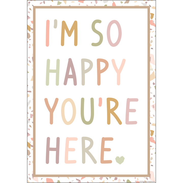 Terrazzo Tones I’m So Happy You’re Here Positive Poster-Posters-Tools 4 Teaching-Classroom Decor and More